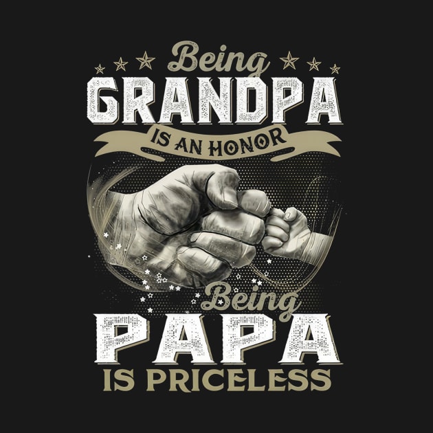 Being Grandpa Is An Honor Being Papa Is Priceless Father's Day by Benko Clarence