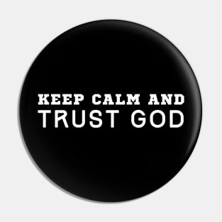 Keep Calm And Trust God Pin