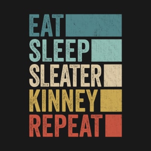 Funny Eat Sleep Sleater Kinney Repeat Retro Vintage T-Shirt