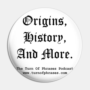 Origins, History, And More Pin