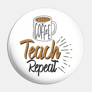 coffee teach repeat Pin