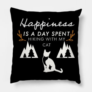 Happiness Is A Day Spent Hiking With My Cat Pillow