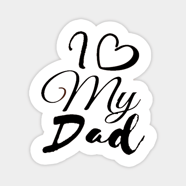 I love my dad Magnet by This is store