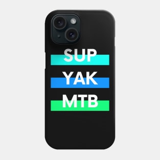 SUP YAK MTB Design for Paddleboarders Mountain bikers and Kayakers Phone Case