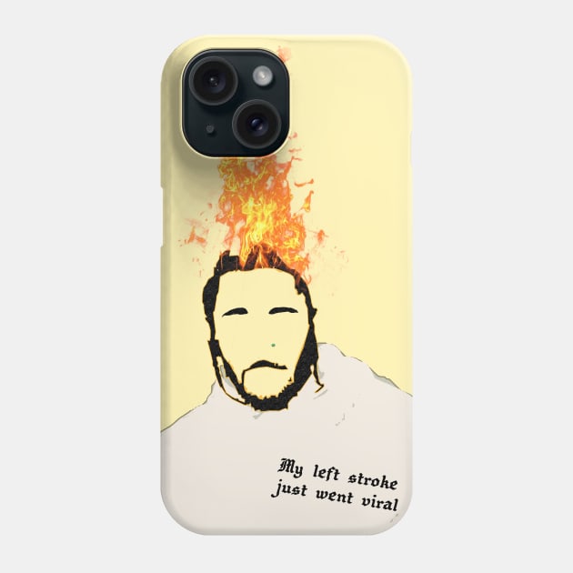 My left stroke just went viral Phone Case by LanaBanana