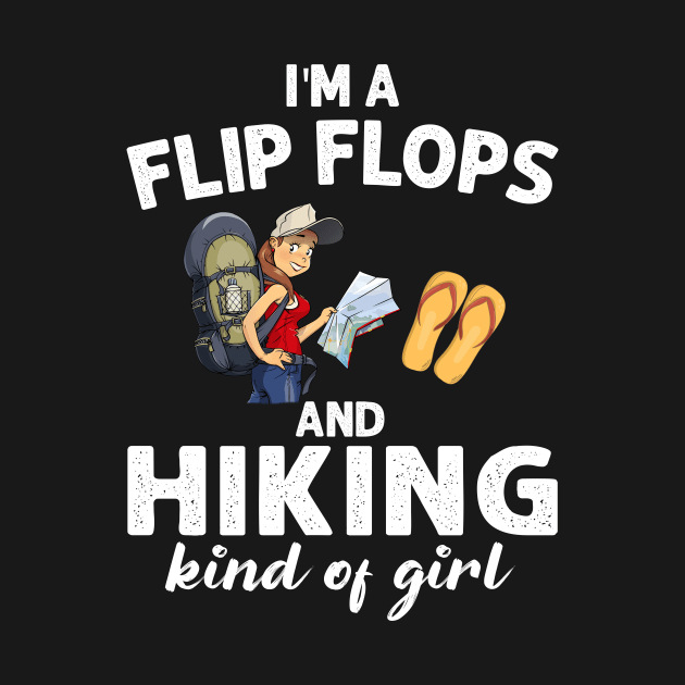 I_m Flip Flops And Hiking Kind Of Girl by Chapmanx