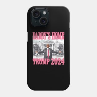Funny Trump Pink Daddys Home Trump 2024 Phone Case