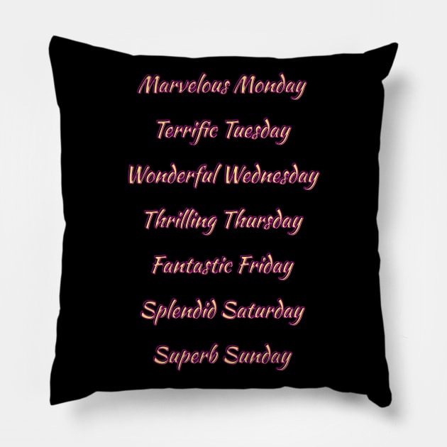 Days of the Week. Fun, Positive and Uplifting Messages. Pillow by Art By LM Designs 