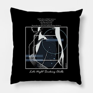 Late Night Smoking Chills version 5 Pillow