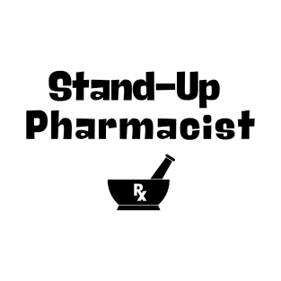 Stand-Up Pharmacist T-Shirt