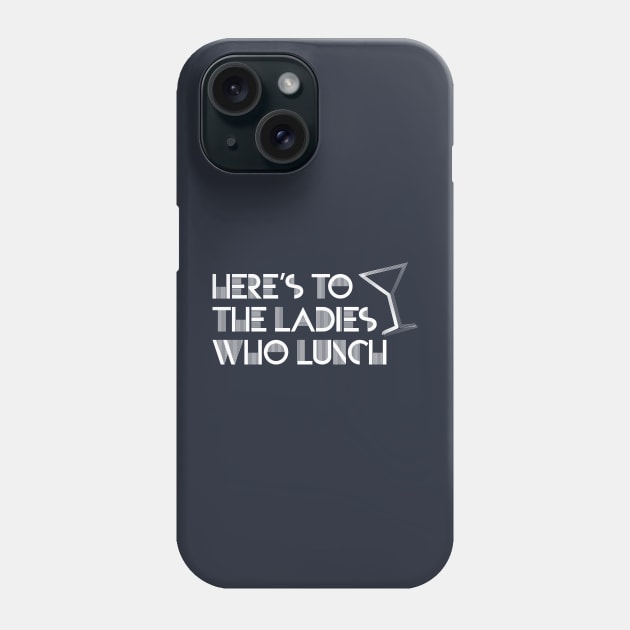 Ladies Who Lunch Phone Case by OffBookDesigns