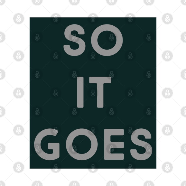 So it goes (pine & grey) by LetsOverThinkIt