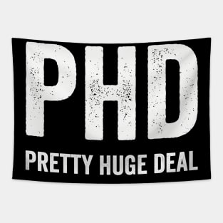 PHD Pretty Huge Deal Funny - White Style Tapestry