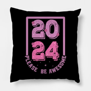 2024 please be awesome Pillow