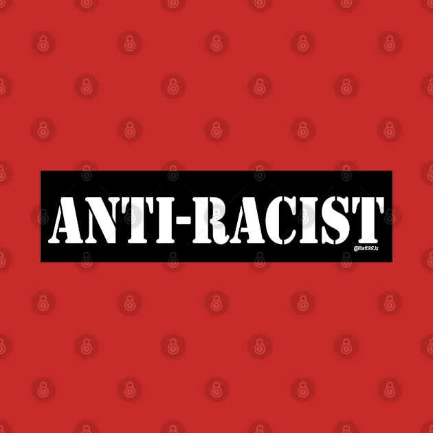 Anti-Racist 2 by Bat13SJx