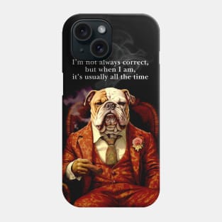 Cigar Smokers: I’m not always correct, but when I am, it’s usually all the time on a Dark Background Phone Case