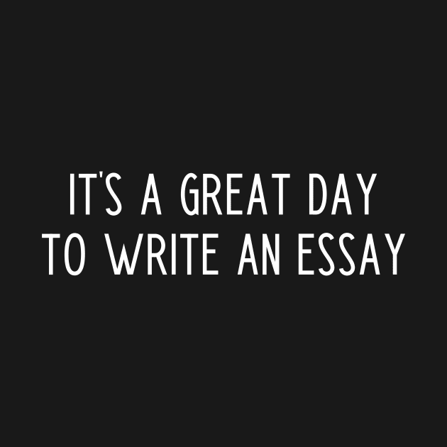 It's a great day to write an essay - english teacher gift by kapotka