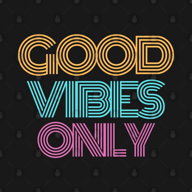 Good Vibes Only Retro Vintage Design. No negativity here please. Dream of the sun, sand and surf. by That Cheeky Tee