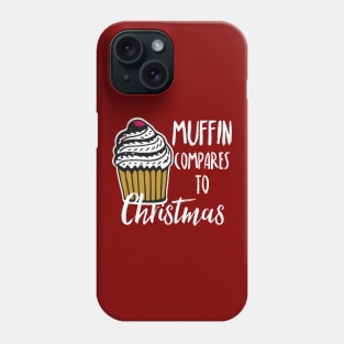 Muffin compares to Christmas, Funny Christmas pun Phone Case