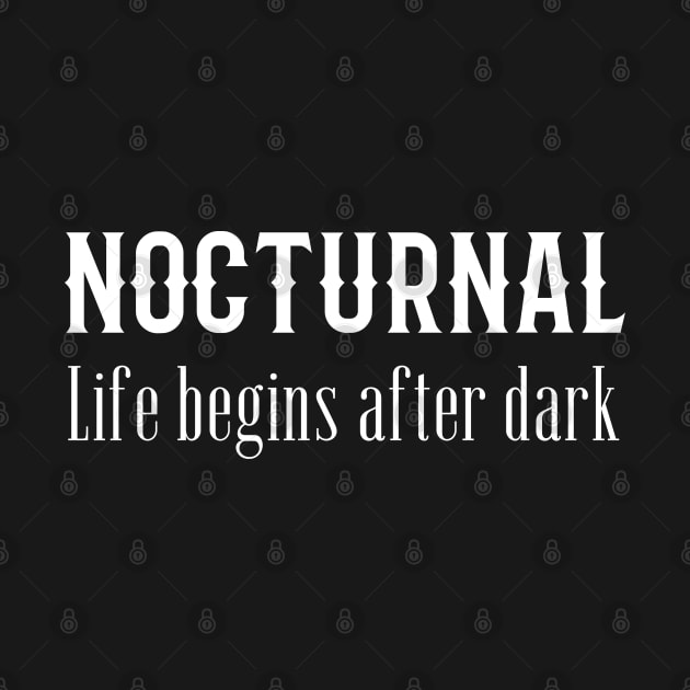 Nocturnal, Life begins after dark by IndiPrintables