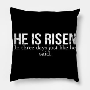 He Is Risen In Three Days Just Like He Said Easter Christian Pillow