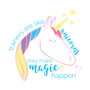 Trainers are Like Unicorns T-Shirt