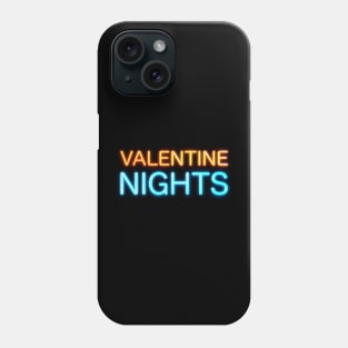 VALENTINE NIGHTS Phone Case