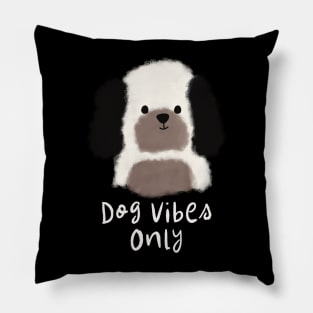 Dog vibes only Pillow