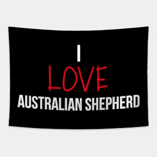 I love Australian Shepherd Tapestry