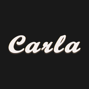 Carla Female First Name Gift T Shirt T-Shirt