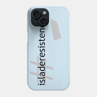 #isladeresistencia Phone Case