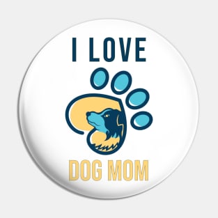 I Love Dog Mom Pin