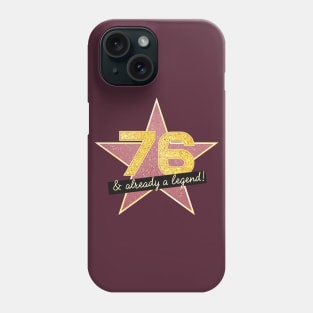 76th Birthday Gifts - 76 Years old & Already a Legend Phone Case