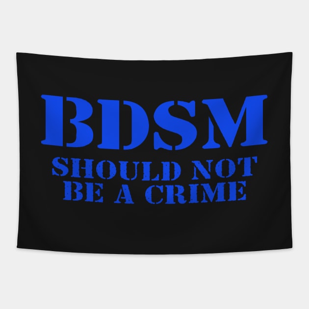 BDSM: Not a Crime Tapestry by LeatherRebel75