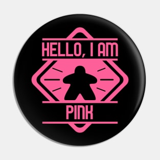 Hello I am Pink Meeple Board Games Addict Pin