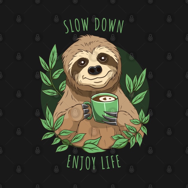 Enjoy Life, Cute Sloth With Coffee by micho2591