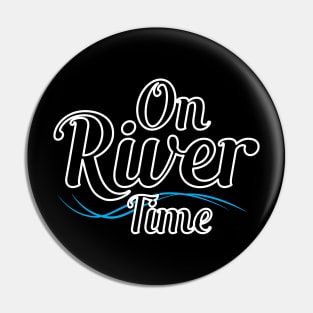 River - On river time Pin