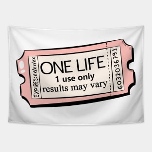 One life - Ticket Tapestry