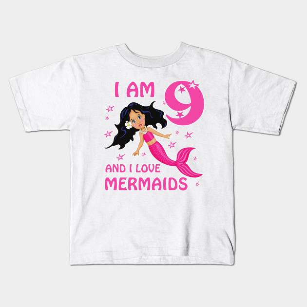 Kids Girl Birthday 9 Nine Years Who Loves Mermaids Tshirt Kids