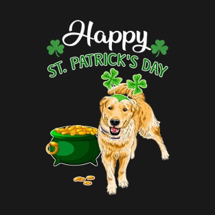 Happy St Patrick_s Day For Golden retriever Lovers T-Shirt