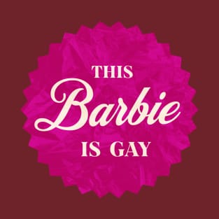 This Barbie is Gay T-Shirt