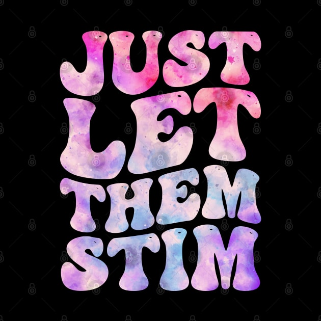 Just Let Them Stim Funny Autism Awareness Day Month Meme, Autistic Boys Girls Kids by weirdboy