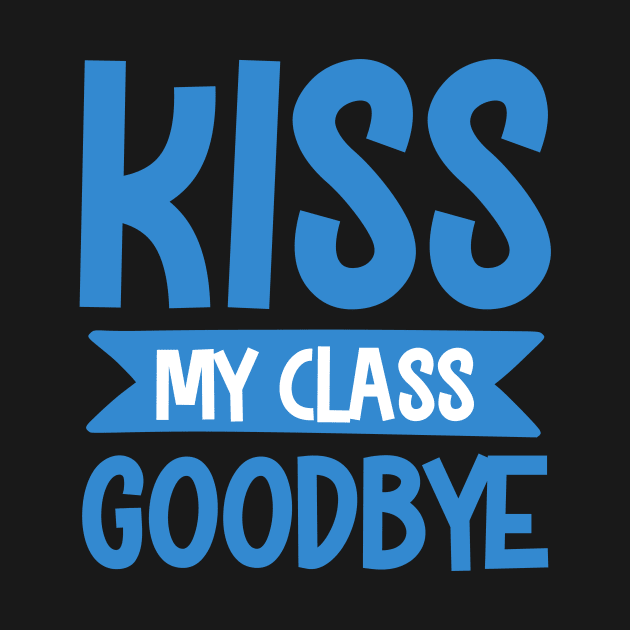 kiss my class goodby by livamola91