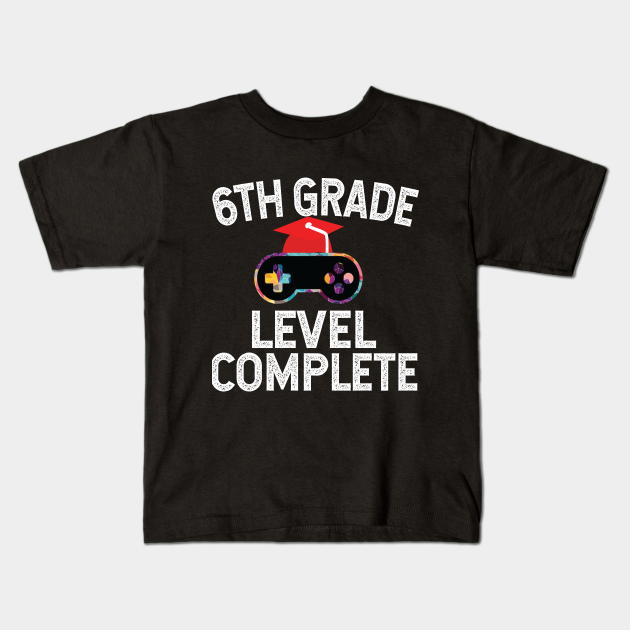 6th Grade Level Complete 6th Grade Level Complete Kids T Shirt Teepublic 6th Grade Level Complete 6th Grade Level Complete Kids T Shirt Teepublic