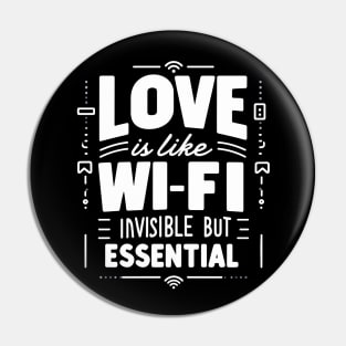 Funny Science Crush Love Is Like Wi Fi Invisible But Essential Valentines Quote Pin