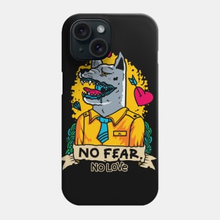 No Fear - No Love Phone Case