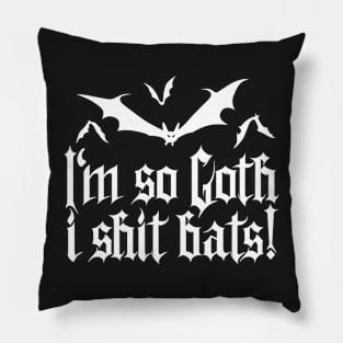 I'm so Goth I shit Bats No.1.2 (white) Pillow