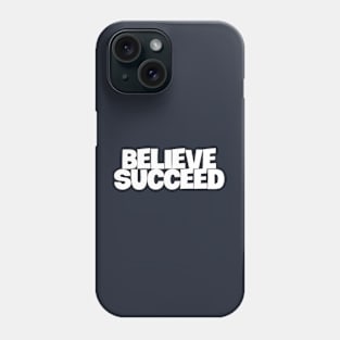 Believe and Achieve Phone Case