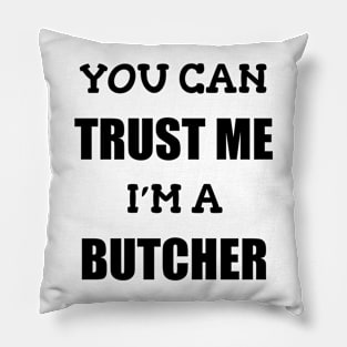 Funny Butcher T-Shirt | Trust Me I'm a Butcher | BBQ Gifts | Butcher Gift | Butcher Dad | Master Butcher | Funny Butcher Quote Pillow