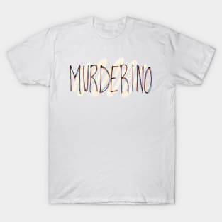 Murderino T-Shirts for Sale